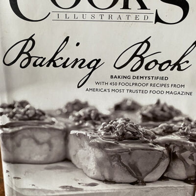 THE COOK’S ILLUSTRATED BAKING BOOK: A COOKBOOK REVIEW